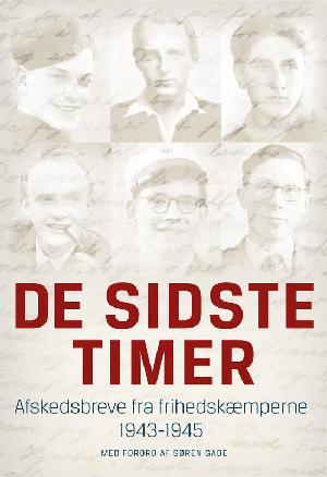 De sidste timer : afskedsbreve fra frihedskæmperne 1943-1945