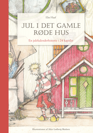 Jul i det gamle røde hus : en julekalenderhistorie i 24 kapitler