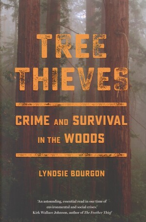 Tree thieves : crime and survival in the woods