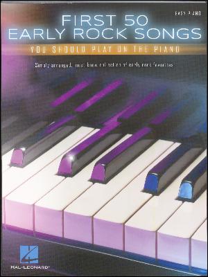 First 50 early rock songs you should play on the piano : \easy piano\