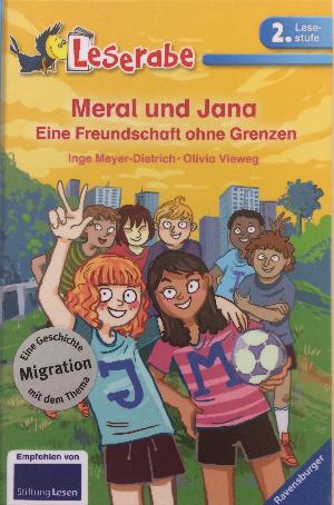 Meral und Jana : eine Freundschaft ohne Grenzen