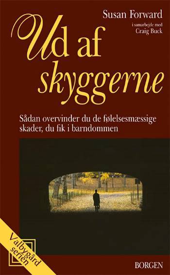 Ud af skyggerne : sådan overvinder du de følelsesmæssige skader, du fik i barndommen