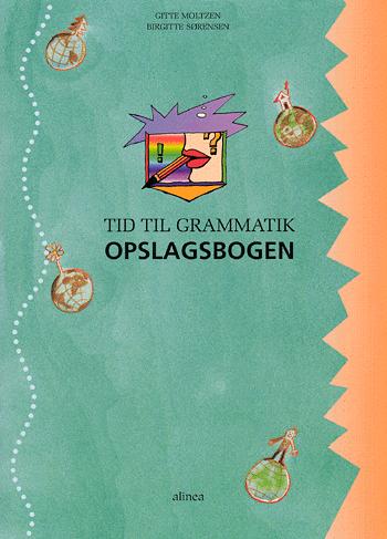 Tid til grammatik: Gitte Moltzen & Birgitte Sørensen. Opslagsbogen