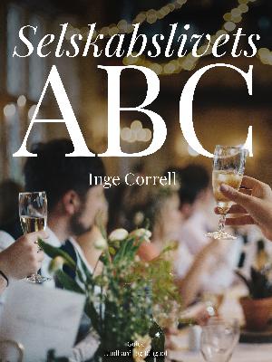 Selskabslivets ABC : takt og nye toner ved små og store fester