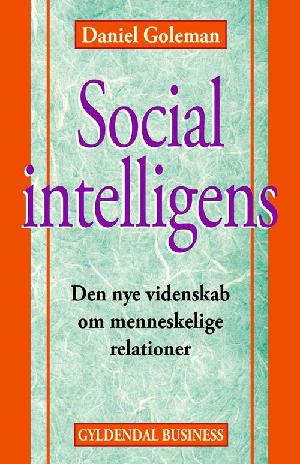 Social intelligens : den nye videnskab om menneskelige relationer