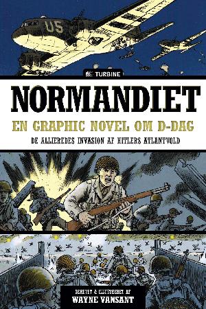 Normandiet : en graphic novel om D-dag : de allieredes invasion af Hitlers atlantvold