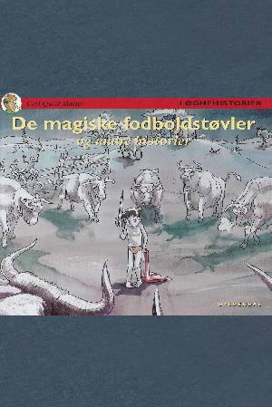 De magiske fodboldstøvler og andre historier