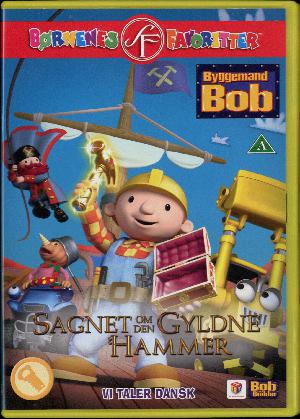 Byggemand Bob - sagnet om den gyldne hammer