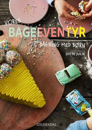 Vores bageeventyr : bagning med børn