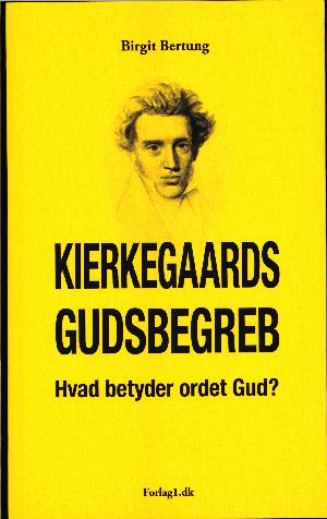 Kierkegaards gudsbegreb : hvad betyder ordet Gud?