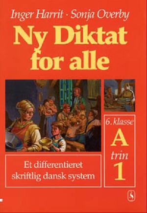 Ny diktat for alle, 6. klasse. Hæfte A, trin 1