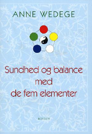 Sundhed og balance med de fem elementer