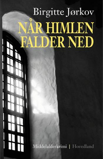 Når himlen falder ned : middelalderkrimi