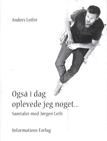 Også i dag oplevede jeg noget : samtaler med Jørgen Leth