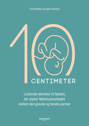 10 centimeter : lindrende teknikker til fødslen, der styrker fødselssamarbejdet mellem den gravide og hendes partner