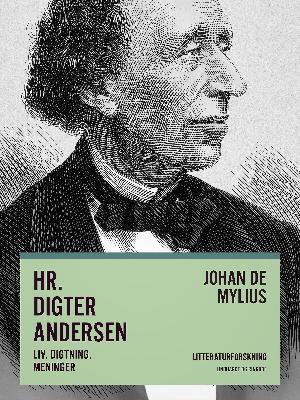 Hr. Digter Andersen : liv, digtning, meninger