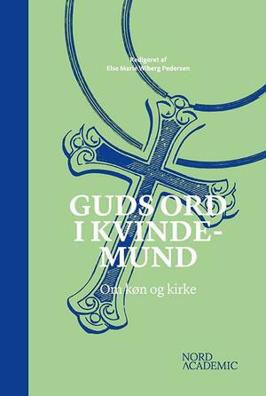 Guds ord i kvindemund : om køn og kirke