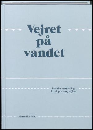 Vejret på vandet : maritim meteorologi for skippere og sejlere