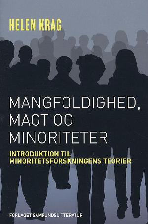 Mangfoldighed, magt og minoriteter : introduktion til minoritetsforskningens teorier