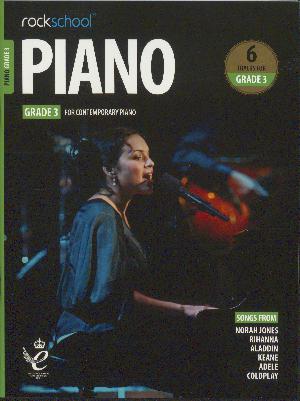 Piano Grade 3 : performance pieces, technical exercises, supporting tests and in-depth guidance for Rockschool examinations