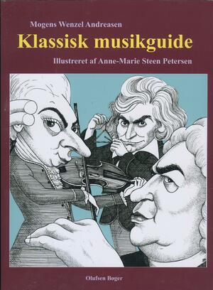 Klassisk musikguide : fra the Big Bang til Bach, Beethoven, Boulez & the Beatles