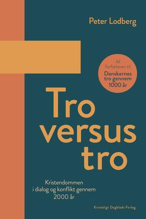 Tro versus tro : kristendommen i dialog og konflikt gennem 2000 år