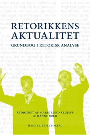 Retorikkens aktualitet : grundbog i retorisk kritik