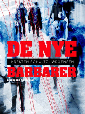 De nye barbarer : en bog om det grænseløse Danmark