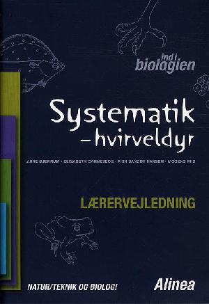 Ind i biologien - systematik, hvirveldyr : natur/teknik og biologi -- Lærervejledning