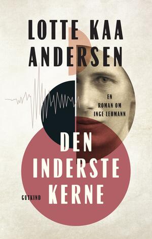 Den inderste kerne : en roman om Inge Lehmann