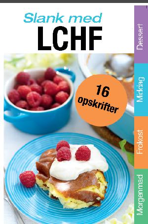 Slank med LCHF : 16 opskrifter