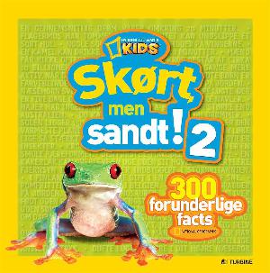 Skørt men sandt! : 300 forunderlige facts. Bind 2