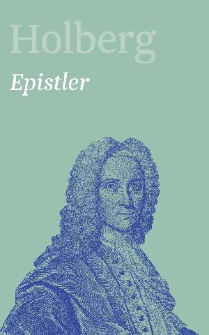 Holberg : Ludvig Holbergs hovedværker. Bind 14 : Epistler 4