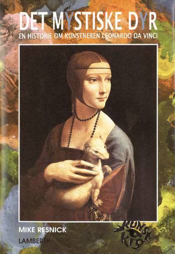 Det mystiske dyr : en historie om kunstneren Leonardo da Vinci