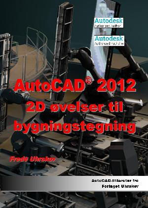 AutoCAD 2012 - 2D øvelser til bygningstegning
