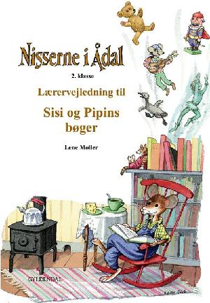 Sisi og Pipins læsebog : nisserne i Ådal til 2. klasse -- Lærervejledning