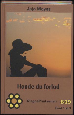 Hende du forlod. Bind 1