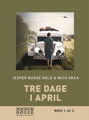 Tre dage i april. Bind 1