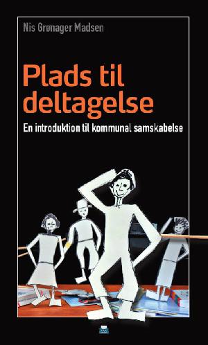 Plads til deltagelse : en introduktion til kommunal samskabelse