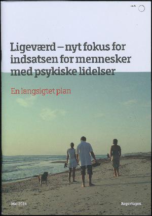 Ligeværd - nyt fokus for indsatsen for mennesker med psykiske lidelser : en langsigtet plan