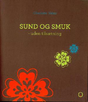 Sund og smuk - uden tilsætning