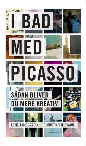 I bad med Picasso : sådan bliver du mere kreativ