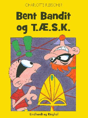 Bent Bandit og T.Æ.S.K.