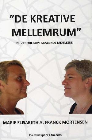 "De Kreative Mellemrum" : bliv et kreativt skabende menneske