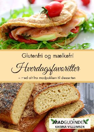 Glutenfri og mælkefri hverdagsfavoritter : med alt fra madpakken til desserten