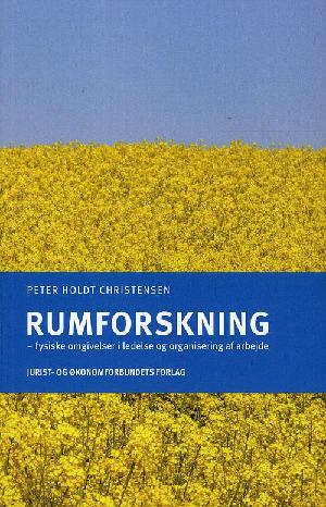 Rumforskning : fysiske omgivelser i ledelse og organisering af arbejde