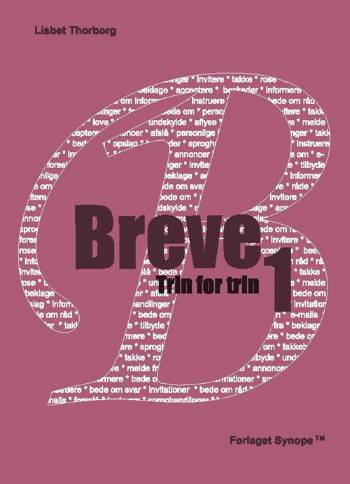 Breve trin for trin. Bind 1 : E-mails, invitationer, beskeder, annoncer, opslag & personlige breve