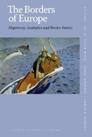 The borders of Europe : hegemony, aesthetics and border poetics