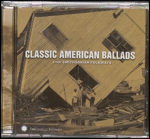 Classic American ballads : from Smithsonian Folkways