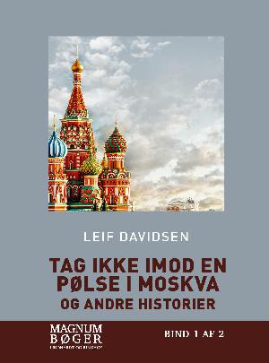 Tag ikke imod en pølse i Moskva og andre historier. Bind 2